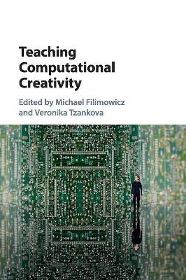 Teaching Computational Creativity by Michael Filimowicz