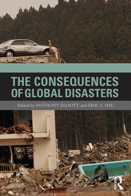 The The Consequences of Global Disasters by Anthony Elliott