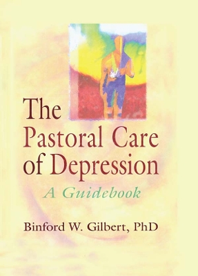 The The Pastoral Care of Depression: A Guidebook by Harold G Koenig