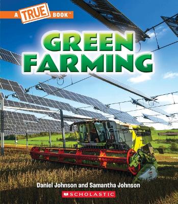 Green Farming (a True Book: A Green Future) book