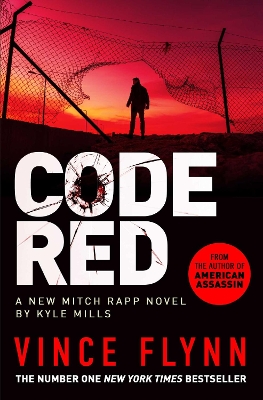 Code Red: The new pulse-pounding thriller from the author of American Assassin by Vince Flynn