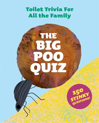 The Big Poo Quiz: Toilet Trivia for All the Family by Natasha Durley