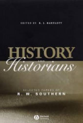 History and Historians: Selected Papers of R. W. Southern book