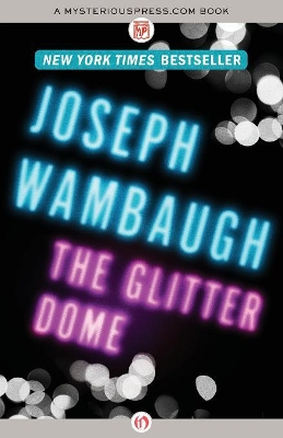 Glitter Dome by Joseph Wambaugh