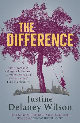 The Difference by Justine Delaney Wilson