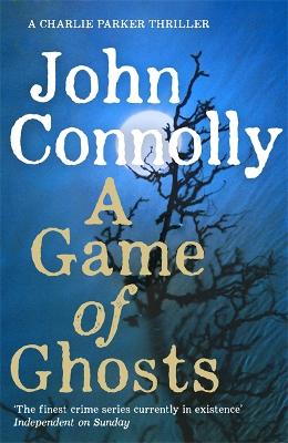 A Game of Ghosts by John Connolly