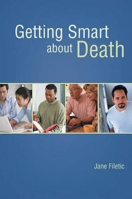 Getting Smart about Death by Jane Filetic