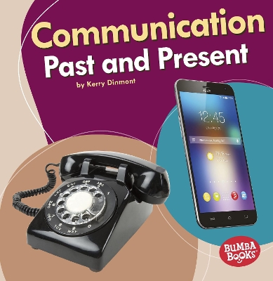 Communication Past and Present by Kerry Dinmont