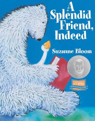 A Splendid Friend Indeed by Suzanne Bloom