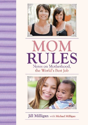 Mom Rules by Jill Milligan