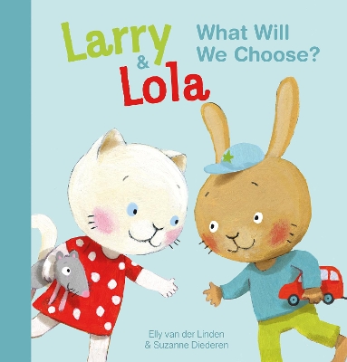 Larry and Lola. What Will We Choose? book