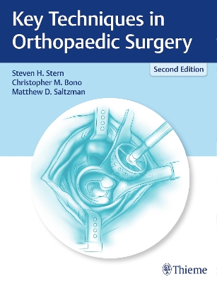 Key Techniques in Orthopaedic Surgery by Steven H. Stern