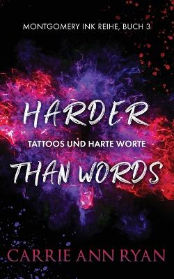 Harder than Words - Tattoos und harte Worte by Carrie Ann Ryan