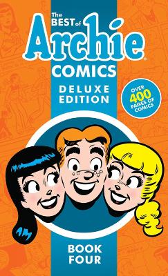 The Best Of Archie Comics Book 4 Deluxe Edition book