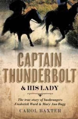 Captain Thunderbolt and His Lady by Carol Baxter