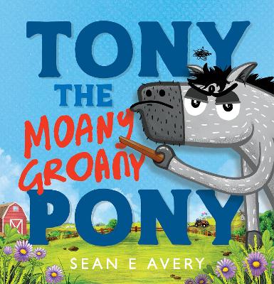 Tony the Moany Groany Pony book