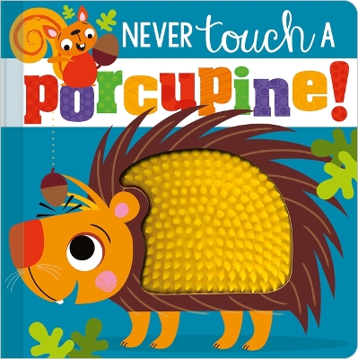 Never Touch a Porcupine! by Make Believe Ideas, Ltd.