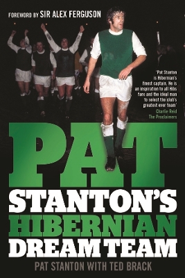 Pat Stanton's Hibernian Dream Team by Pat Stanton