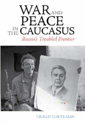 War and Peace in the Caucasus book