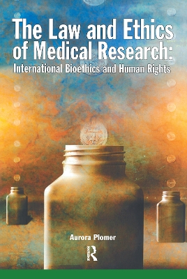 Law and Ethics of Medical Research by Aurora Plomer