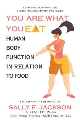 You Are What You Eat: Human Body Function in Relation to Food book