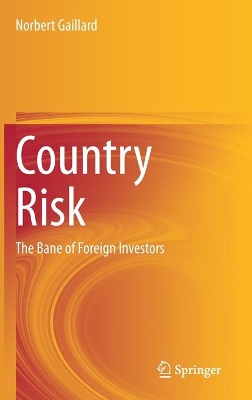 Country Risk: The Bane of Foreign Investors by Norbert Gaillard