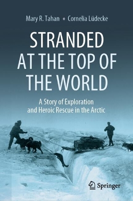 Stranded at the Top of the World: A Story of Exploration and Heroic Rescue in the Arctic book