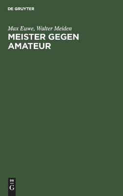Meister Gegen Amateur by Max Euwe