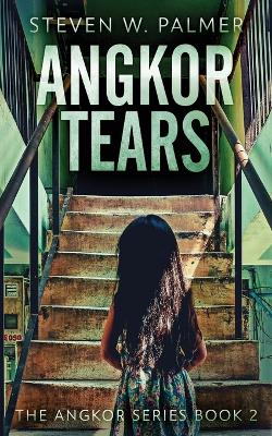 Angkor Tears by Steven W Palmer