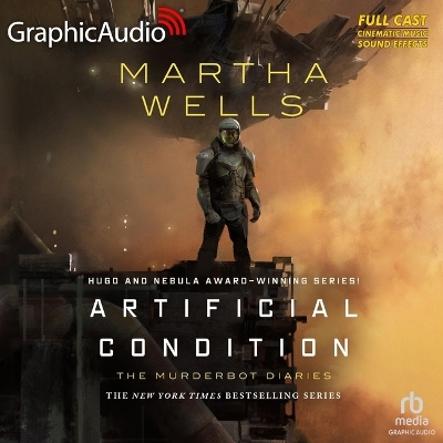 Artificial Condition [Dramatized Adaptation]: The Murderbot Diaries 2 by Martha Wells