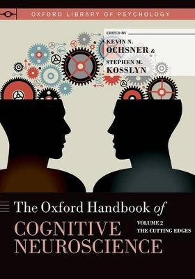 Oxford Handbook of Cognitive Neuroscience by Kevin N. Ochsner