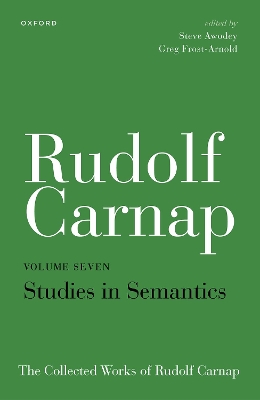 Rudolf Carnap: Studies in Semantics: The Collected Works of Rudolf Carnap, Volume 7 book