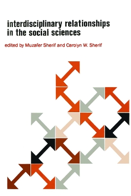 Interdisciplinary Relationships in the Social Sciences by Muzafer Sherif