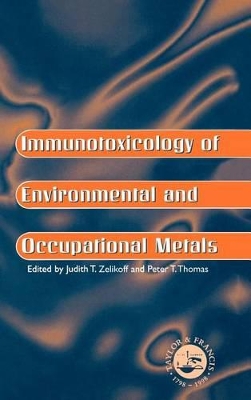 Immunotoxicology Of Environmental And Occupational Metals by Judith T Zelicoff