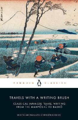 Travels with a Writing Brush: Classical Japanese Travel Writing from the Manyoshu to Basho book