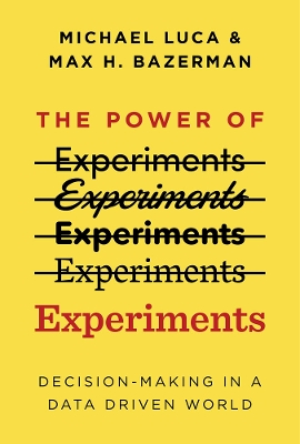 The Power of Experiments: Decision Making in a Data-Driven World book