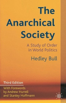 The Anarchical Society: A Study of Order in World Politics book