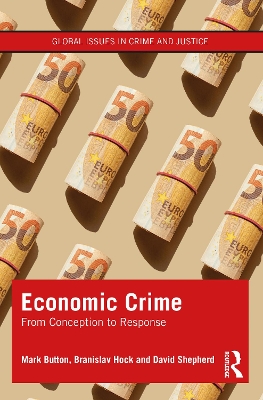 Economic Crime: From Conception to Response by Mark Button