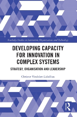 Developing Capacity for Innovation in Complex Systems: Strategy, Organisation and Leadership book