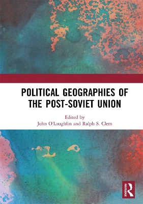 Political Geographies of the Post-Soviet Union book