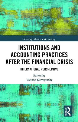 Institutions and Accounting Practices after the Financial Crisis: International Perspective book