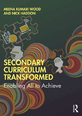 Secondary Curriculum Transformed: Enabling All to Achieve book