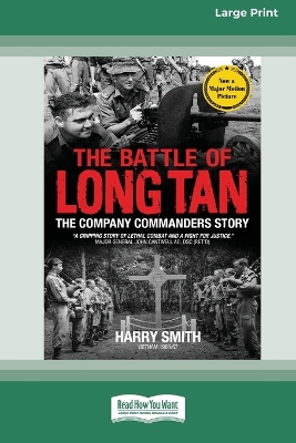 The Battle of Long Tan: The Company Commanders Story [16pt Large Print Edition] by Harry Smith