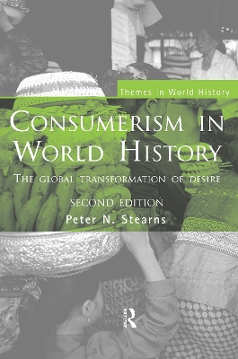 Consumerism in World History by Peter N. Stearns