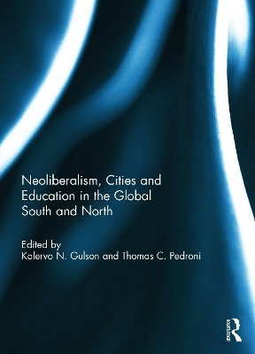 Neoliberalism, Cities and Education in the Global South and North book