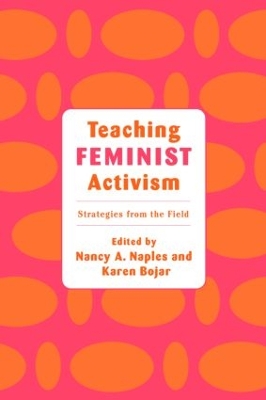 Teaching Feminist Activism by Nancy A. Naples