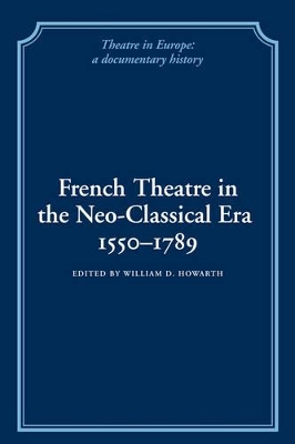 French Theatre in the Neo-classical Era, 1550-1789 book