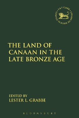 Land of Canaan in the Late Bronze Age by Dr. Lester L. Grabbe