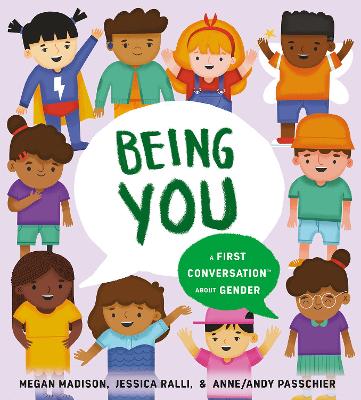 Being You: A First Conversation About Gender by Megan Madison