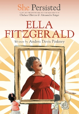 She Persisted: Ella Fitzgerald by Andrea Davis Pinkney